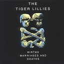 The Tiger Lillies - Prison House Blues