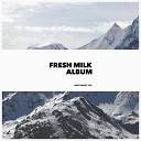 Fresh Milk - Clouds Original Mix