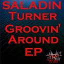 Saladin Turner - Must Be The Party Original Mix