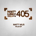 Matt Mus - Palm Original Mix