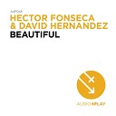 Hector Fonseca David Hernandez - Beautiful Cristian Poow Remix