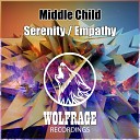 Middle Child - Serenity Original Mix