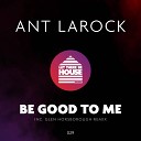 Ant LaRock - Be Good To Me Glen Horsborough Remix Radio…