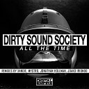 Dirty Sound Society - All The Time Jonathan Hollman Remix