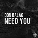 Don Balag - Need You Radio Mix
