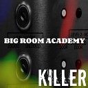 Big Room Academy - Summoning Original Mix