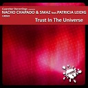 Nacho Chapado Smaz feat Patricia Leidig - Trust In The Universe Original Mix