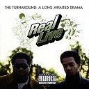 Real Live - The Turnaround www respecta is