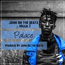 John on the Beats feat Nigga Z - Palace