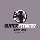 SuperFitness - Love Lies (Workout Mix Edit 135 bpm)