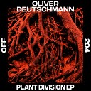 Oliver Deutschmann - Plant Division Original Mix