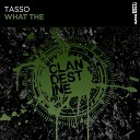 Tasso - What The Original Mix