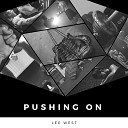 West Lee - Pushing On