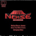Noizy Boy Jonez - Bless You With A Story Original Mix