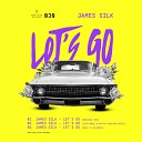 James Silk - Let s Go Jojo Angel Matteo Rosolare Remix