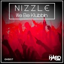 Nizzle - We Be Klubbin Original Mix