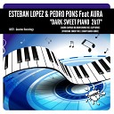 Esteban Lopez Pedro Pons feat Aura - Dark Sweet Piano 2K17 Randy Garcia Remix