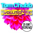 Tom Chubb - Take Me Higher Original Mix