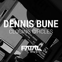 Dennis Bune - Closing Circles Original Mix