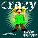 Isaak Thurber - Crazy Tyranix Remix