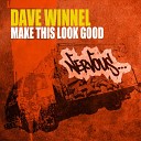 Dave Winnel - Make This Look Good Original Mix