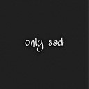 kqerrvx - Only Sad