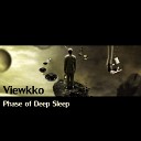 Viewkko - Phase of Deep Sleep Original Mix