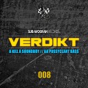 Verdikt - Kill A Soundboy Original Mix