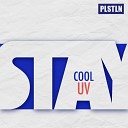UV - Stay Cool Original Mix