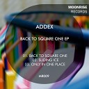 Addex - Back To Square One Original Mix