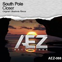 South Pole - Closer Original Mix