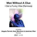 Man Without A Clue - I Got A Funky Vibe Iban Montoro Jazzman Wax Acid House…