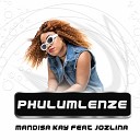 Mandisa Kay feat Jozlina - Phulum lenze