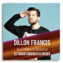 Dillon Francis - We Make It Bounce Dj Timur Smirnov Club Mix