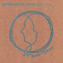 Pedestrian zero feat Phil James - Full Circle