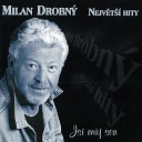 Milan Drobn - Ml ka i Dolej Plat m J