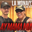 La Mona Jimenez feat Slim Dee - Ay Mama M a