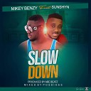 Mikey Benzy feat Sunshyn - Slow Down