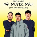 Tino Caine feat Matthew Holland - Mr Music Man