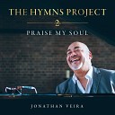 Jonathan Veira - Come Thou Fount of Every Blessing Take My Life and Let It…