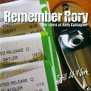 Remember Rory - For the Last Time