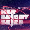 Her Bright Skies - DJ Got Us Fallin in Love