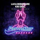Luca Debonaire Kiki Doll - Burn That Track Original Mix