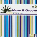 Move 2 Groove - Let Me Be Extended Mix