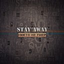 Stay Away - Мы встретимся снова