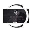 Sam Smith Feat Asap Rocky J - I m Not The Only One Original