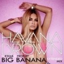 Havana Brown VS GG VS Soop Dogg - Big Banana Dj Protek Mash Up