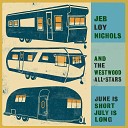 Jeb Loy Nichols and The Westwood All Stars - Think I m Going to Fall In Love Today