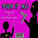 FlawLe INFERNAL PAIN - Fuck It All
