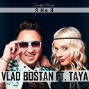 VLAD BOSTAN ft TAYA - Я не я DJ Banderas Dance Mix